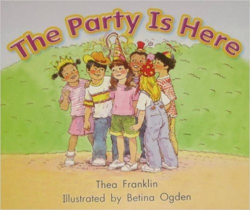 The Party Is Here (Rigby Literacy by Design Readers, Grade K)