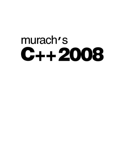 Murach's C++ 2008 (Murach: Training & Reference)