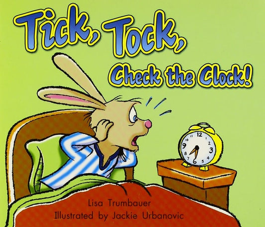 Tick Tock Check the Clock! (Rigby Literacy by Design Readers, Grade K)