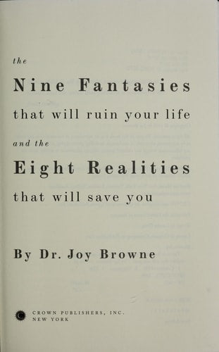 The Nine Fantasies That Will Ruin Your Life (and the Eight Realities That Will Save You
