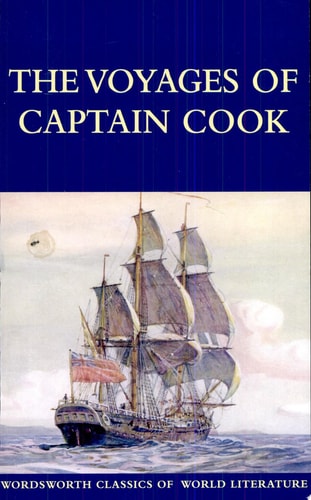 The Voyages of Captain Cook (Wordsworth Classics of World Literature)