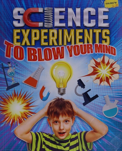 Science Experiments to Blow Your Mind