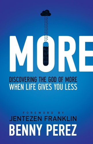 More: Discovering the God of more when life gives you less