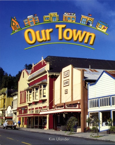 Rigby Literacy by Design: Leveled Reader Grade 1 Our Town