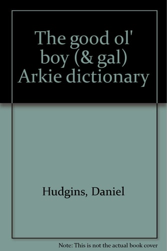 The good ol' boy (& gal) Arkie dictionary