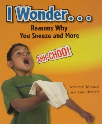 I Wonder... Reasons Why You Sneeze: Leveled Reader Grade 2