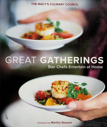 Great Gatherings Stars Chefs Entertain at Home