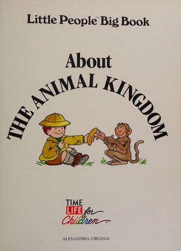 Little People Big Book about the Animal Kingdom