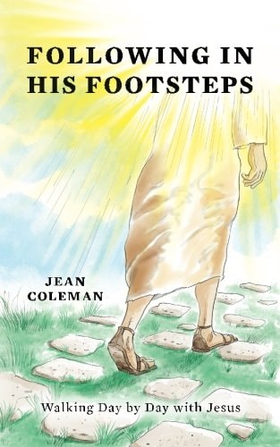 Following In His Footsteps: Walking Day by Day with Jesus