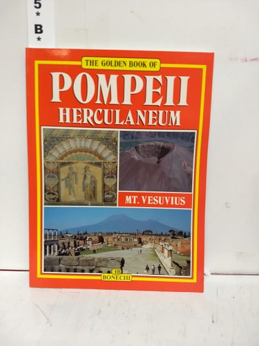 Pompeii, Herculaneum, Mt. Vesuvius (Bonechi Golden Book Collection)