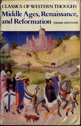 Middle Ages, Renaissance, and Reformation (Classics of Western Thought - Volume 2)