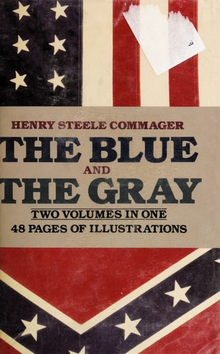 The Blue and the Gray: The Story of the Civil War As Told by Participants (2 Volumes in 1)