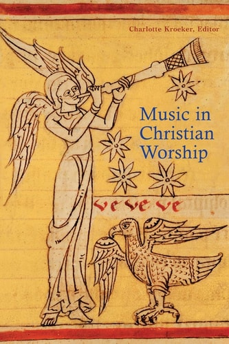 Music In Christian Worship: At the Service of the Liturgy