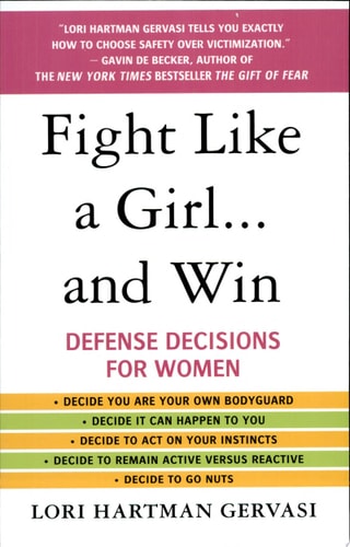Fight Like a Girl...and Win: Defense Decisions for Women