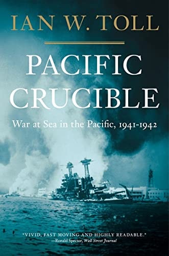 Pacific Crucible War At Sea In The Pacific 1941-1942