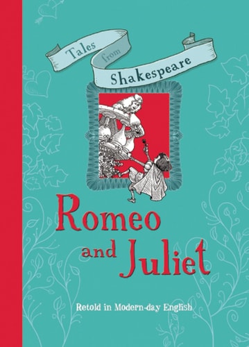 Romeo and Juliet (Tales from Shakespeare)