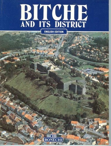 Bitche and Its District (English Edition)
