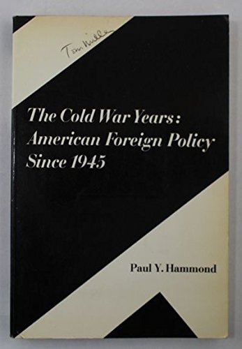 The Cold War Years: American Foreign Policy Since 1945