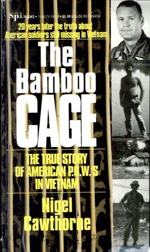 The Bamboo Cage: The Full Story of the American Servicemen Still Missing in Vietnam