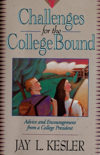 Challenges for the College Bound: Advice and Encouragement from a College President