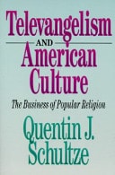 Televangelism and American Culture: The Business of Popular Religion