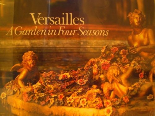Versailles, a garden in four seasons