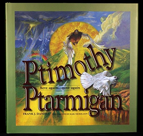 Ptimothy Ptarmigan: Here Again ... Gone Again