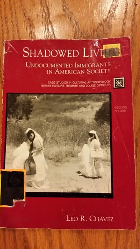 Shadowed Lives: Undocumented Immigrants in American Society (Case Studies in Cultural Anthropology)