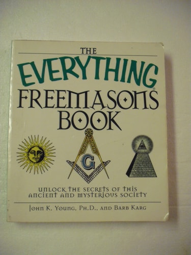 The Everything Freemasons Book: Unlock the Secrets of This Ancient And Mysterious Society!