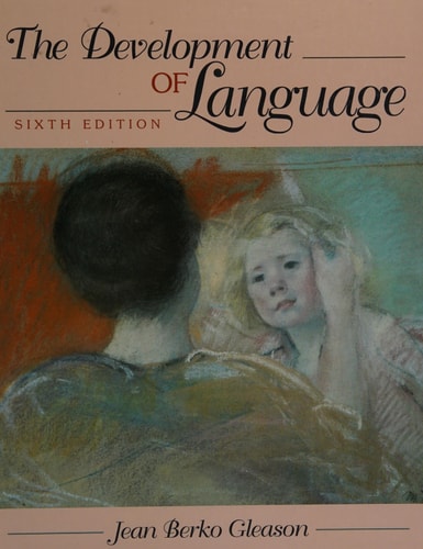 The Development of Language (8th Edition) (The Allyn & Bacon Communication Sciences and Disorders Series)