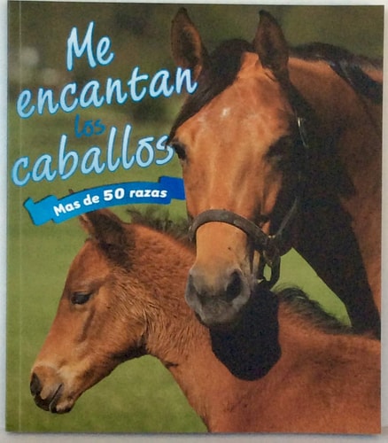 Me Encantan Caballos: Mas de 50 Razas