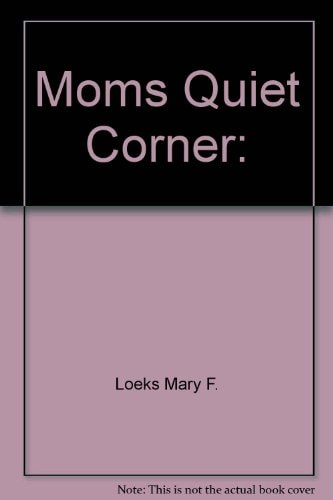Moms Quiet Corner: