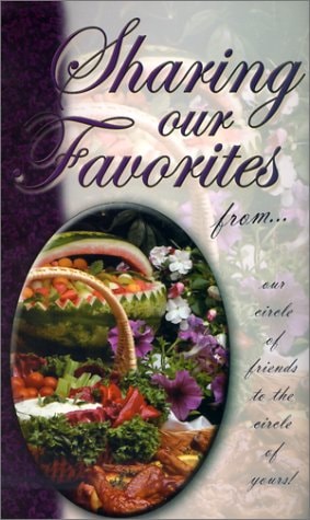 Sharing Our Favorites: ...from Our Circle of Friends to the Circle of Yours!