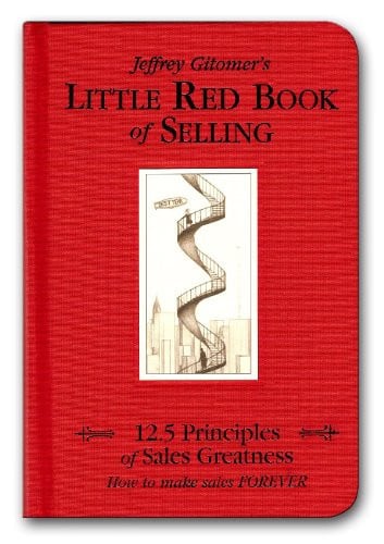 The Little Red Book of Selling: 12.5 Principles of Sales Greatness