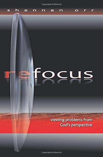 Refocus: Viewing problems from God's perspective