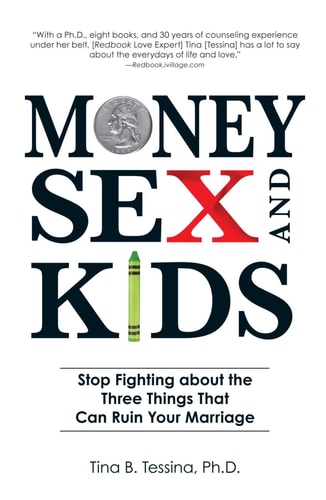 Money, Sex, and Kids: Stop Fighting about the Three Things That Can Ruin Your Marriage
