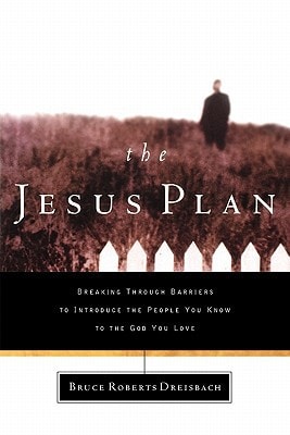 The Jesus Plan: Breaking Through Barriers to Introduce the People You Know to the God You Love