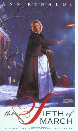 The Fifth of March: A Story of the Boston Massacre