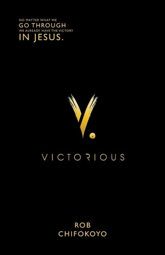 Victorious: A book about a journey of faith, love, and an ever-present God who keeps his promise to never leave or forsake us