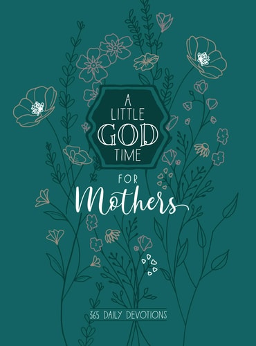 A Little God Time for Mothers: 365 Daily Devotions (6x8)