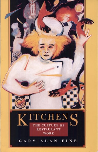 Kitchens The Culture of Restaurant Work