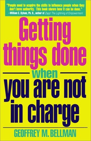 Getting Things Done When You Are Not in Charge