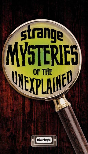 Strange Mysteries of the Unexplained