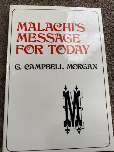 Malachi's message for today (G. Campbell Morgan library)