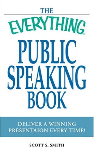 The Everything Public Speaking Book: Deliver a winning presentation every time!