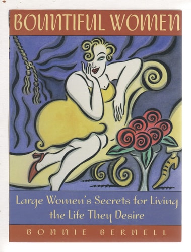 Bountiful Women: Large Women's Secrets for Living the Life They Desire