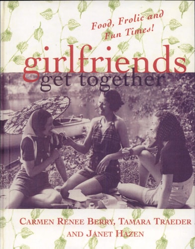 Girlfriends Get Together: Food, Frolic, and Fun Times