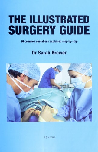 The Illustrated Surgery Guide: 20 Common Operations Explained Step-by-Step