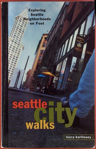 Seattle City Walks: Exploring Seattle Neighborhoods on Foot