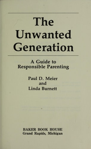 The Unwanted Generation: A Guide to Responsible Parenting